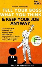 Tell Your Boss What You Think & Keep Your Job Anyway - Simone Janson