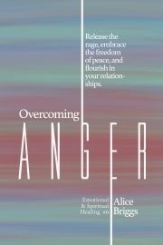 Overcoming Anger - Briggs Alice