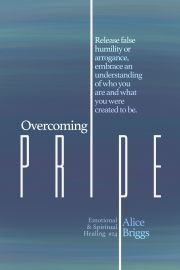 Overcoming Pride - Briggs Alice