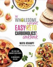 The Wholesome Yum Easy Keto Carboholics\' Cookbook - Krampf Maya
