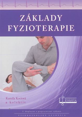 Základy fyzioterapie - Kamila Kociová,Kolektív autorov