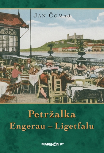 Petržalka – Engerau – Ligetfalu, 4. vydanie - Ján Čomaj
