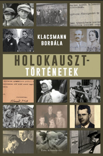 Holokauszttörténetek - Borbála Klacsmann