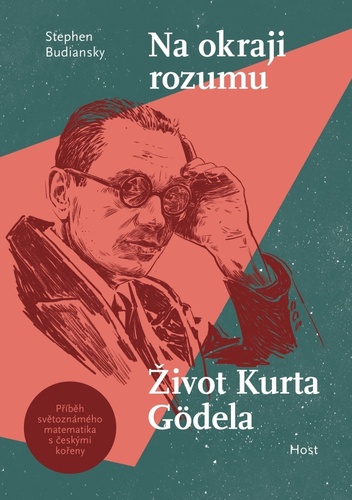 Na okraji rozumu - Život Kurta Gödela - Stephen Budiansky,Marcel Martin