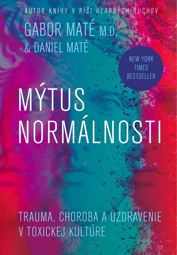 Mýtus normálnosti - Gabor Maté,Daniel Maté