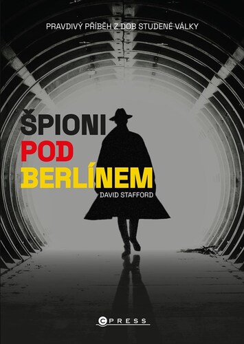 Špioni pod Berlínem - David Stafford,Radovan Baroš