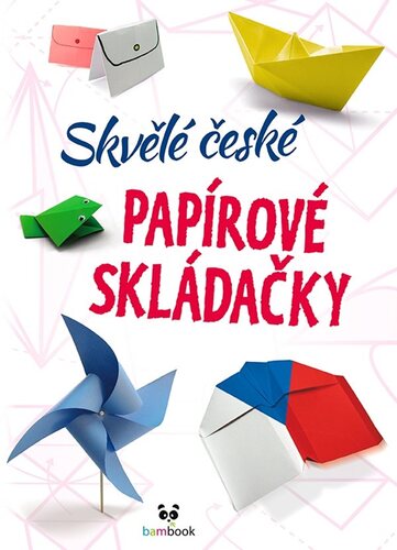 Skvělé české papírové skládačky - Kolektív autorov