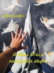 A bűvös 50 és a varázslatos idegen - Santos Silvia