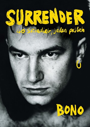 Surrender: 40 skladieb, jeden príbeh - Bono,Tomáš Hučko