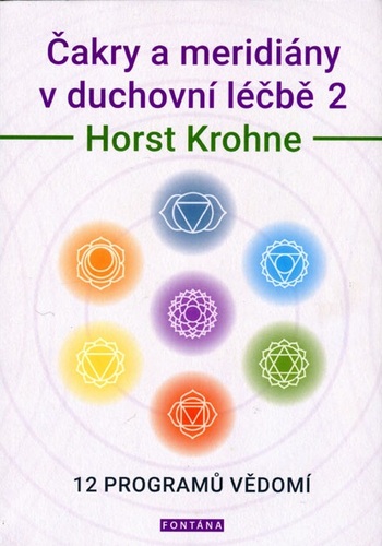 Čakry a meridiány v duchovní léčbě 2 - Horst Krohne