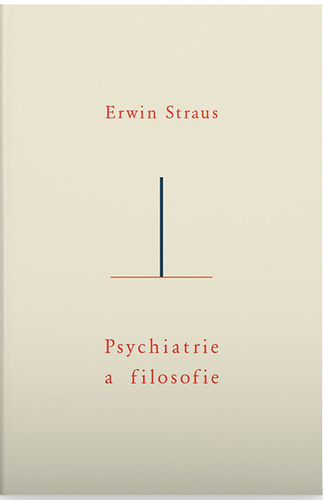 Psychiatrie a filosofie - Erwin Straus,Petr Rezek