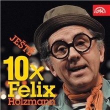 SUPRAPHON a.s. Ještě 10x Felix Holzmann