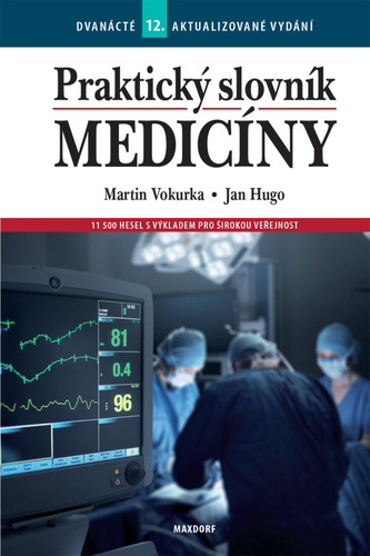 Praktický slovník medicíny, 12. aktualizované vydání - Martin Vokurka,Hugo Jan