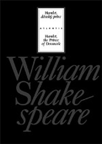 Hamlet, dánský princ/ Hamlet, the Prince of Denmark, 4. vydanie - William Shakespeare,Martin Hilský