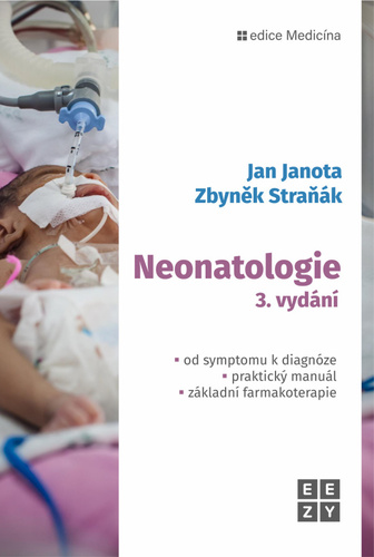 Neonatologie, 3. vydanie - Jan Janota,Zbyněk Straňák