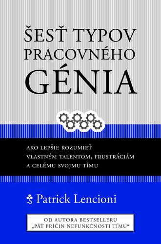Šesť typov pracovného génia - Patrick M. Lencioni