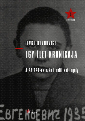 Egy élet krónikája - A 2A 424-es számú politikai fogoly - Levko Dovhovics
