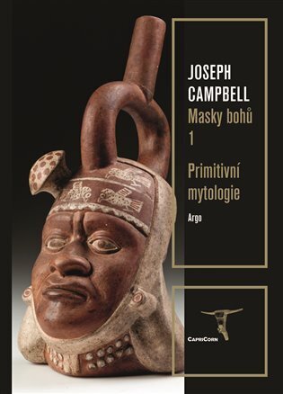 Masky bohů 1: Primitivní mytologie - Joseph Campbell