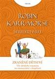 Kniha Zraněné dětství - Robin Karr-Morse