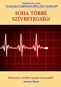 Soha többé szívbetegség!