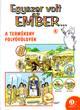 Egyszer volt az ember... 4.