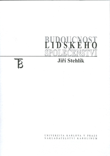 Kniha Budoucnost lidského společenství - Jiři Stehlík