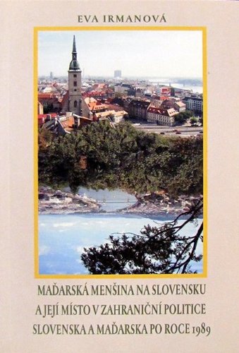 Maďarská menšina na Slovensku a její místo v zahraniční politice po roce 1989