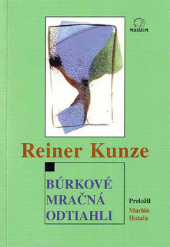 Búrkové mračná odtiahli - Reiner Kunze kúpite na Panta Rhei