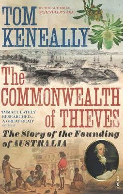 Commonwealth of Thieves: The Story of the Founding of Australia