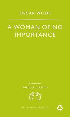 Woman of No Importance (Penguin Popular Classics)
