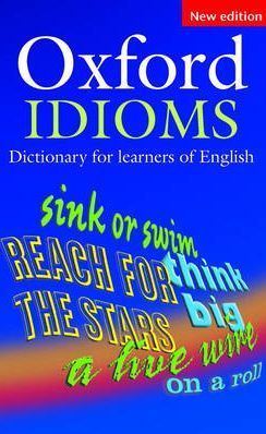Oxford Idioms Dictionary for Learners (2nd Edition)