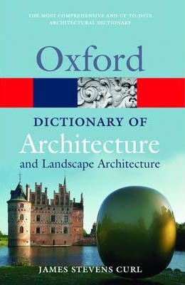 Oxford Dictionary of Architecture and Landscape Architecture (Oxford Paperback Reference)
