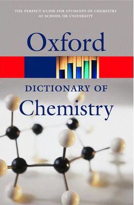 Oxford Dictionary of Chemistry (Oxford Paperback Reference)
