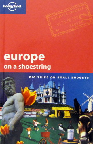 Europe on a Shoestring: Big Trips on Small Budgets (Lonely Planet Shoestring Guides)