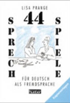 44 Sprechspiele für Deutsch alf Fremdsprache