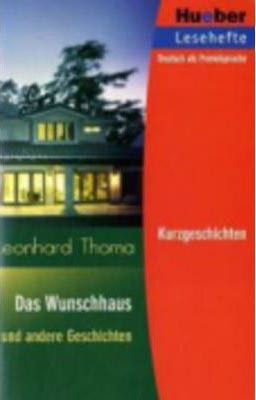 Hueber Lesehefte B1 Das Wunschhaus - Leonhard Thoma