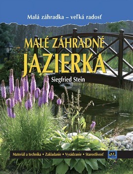 Malé záhradné jazierka - Malá záhradka - veľká radosť