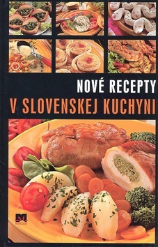 Nové recepty v slovenskej kuchyni