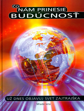 Kniha Čo nám prinesie budúcnosť - Kolektív autorov
