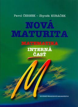 Nová maturita - Matematika - interná časť - Pavol Černek,Zbyněk Kubáček