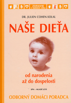Naše dieťa od narodenia až do dospelosti