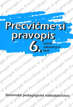 Precvičme si pravopis 6.ročník základných škôl - 7. vydanie