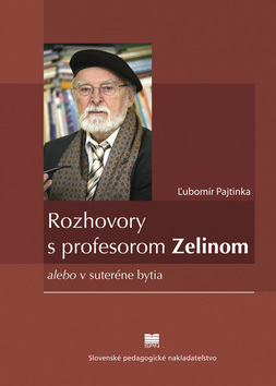 Kniha Rozhovory s profesorom Zelinom - Ľubomír Pajtinka