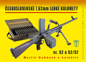 Československé 7,62 mm lehké kulomety - Kolektív autorov,Martin Dubánek