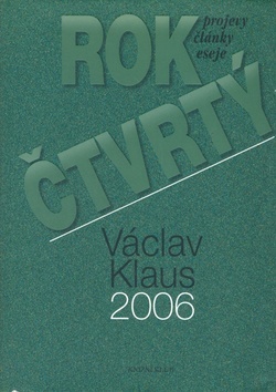 Rok čtvrtý 2006 - projevy, články, eseje