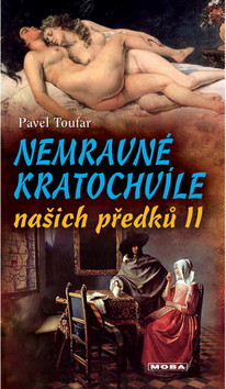 Nemravné kratochvíle našich předků II.