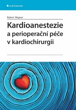 Kardioanestezie a perioperační péče v kardiochirurgii