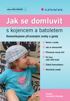 Jak se domluvit s kojencem a batoletem - Šustová Vasilovčík Terezie