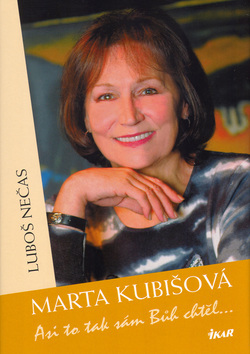 Marta Kubišová-Asi to tak sám Bůh chtěl