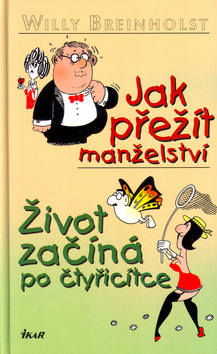 Jak přežít manželství / Život začíná po čtyřicítce